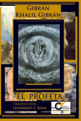Knjiga El Profeta: de Gibrán Khalil Gibrán Leonardo S. Kaim