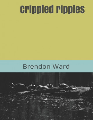 Knjiga Crippled ripples Brendon Ward