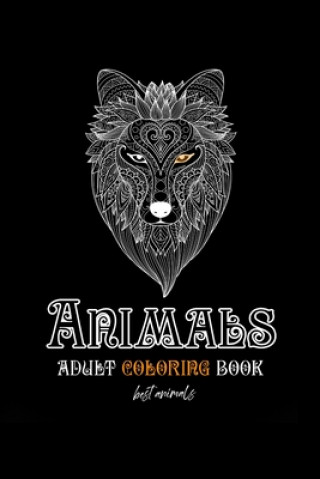 Carte Animals adult coloring book best animals: An Adult Coloring Book Elephants, Owls, Horses, Dogs, Cats, and Many More! 45 Pages: Animals adult coloring Careen Micho