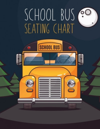 Książka School Bus Seating Chart: School Bus Seating Chart For Drivers Smw Publishing