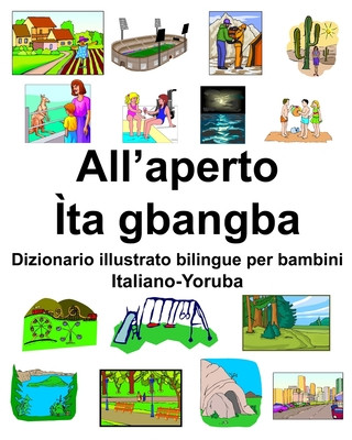 Kniha Italiano-Yoruba All'aperto/?ta gbangba Dizionario illustrato bilingue per bambini Richard Carlson