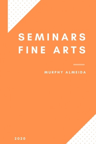 Knjiga Seminars Fine Arts Murphy Almeida