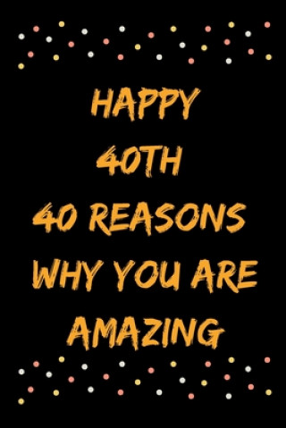 Boek Happy 40th 40 Reasons Why You Are Amazing Star Note Books