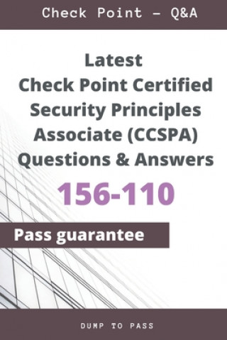 Livre Latest Check Point Certified Security Principles Associate 156-110 (CCSPA) Questions and Answers: 156-110 Workbook Dump To Pass