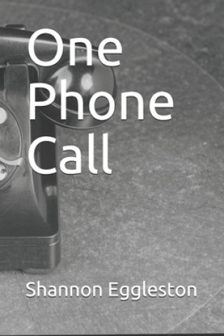 Книга One Phone Call Shannon Eggleston