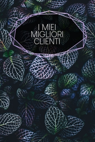 Książka I miei migliori clienti: taccuino da compilare - inserimento degli appuntamenti dei clienti - riepilogo, To Do, info clienti - 120 pagine - A5 Gerda Wagner