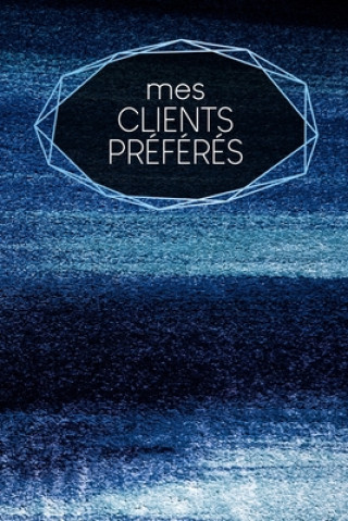 Książka Mes clients préférés: carnet ? remplir - saisie des rendez-vous clients - résumé, A faire, infos clients - 120 pages - A5 - motif: Poudre bl Gerda Wagner