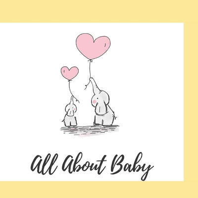 Buch All About Baby: A Keepsake For Your Baby's First Year House and Home