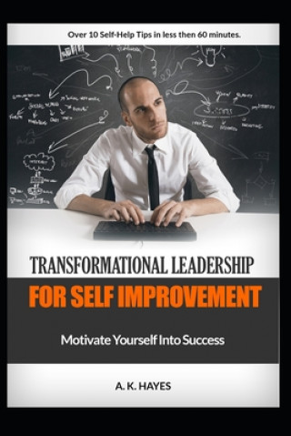 Book Transformational Leadership for Self Improvement A. K. Hayes