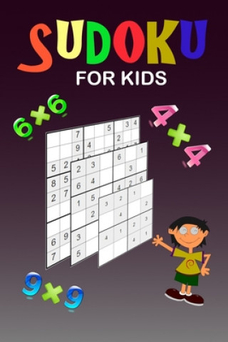 Könyv Sudoku for kids: A collection of 150 Sudoku puzzles 4x4, 6x6 and 9x9 from easy to medium to a bit more difficult. Improve memory and lo Es Puzzle Books