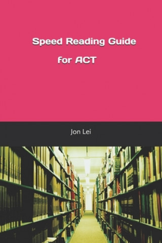 Knjiga Speed Reading Guide for ACT Jon Lei