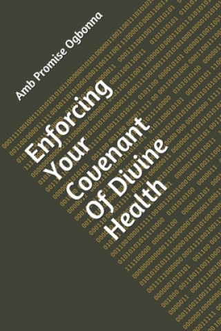Buch Enforcing Your Covenant Of Divine Health Amb Promise Ogbonna