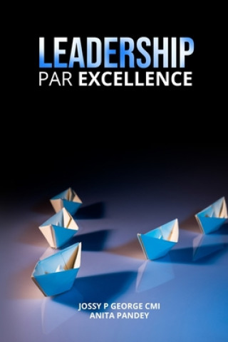Knjiga Leadership Par Excellence Anita Pandey