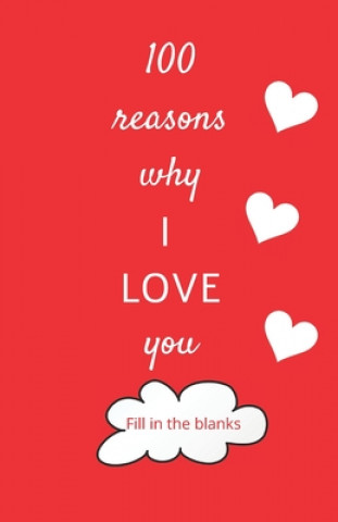 Książka 100 reasons why I LOVE you: Valentine gifts under 10 - Paperback book Reasons Why I. Love Yo Collection Books