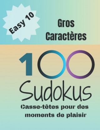 Livre 100 Sudokus: Casse-T?tes pour des moments de plaisir Jeuxkateny Publishing