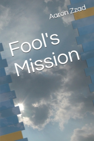 Knjiga Fool's Mission Aaron Zzad
