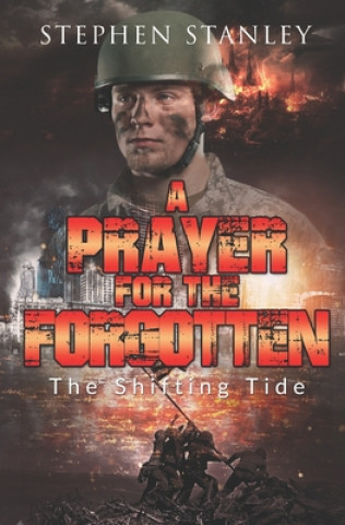 Knjiga A Prayer for the Forgotten: The Shifting Tide Stephen E. Stanley