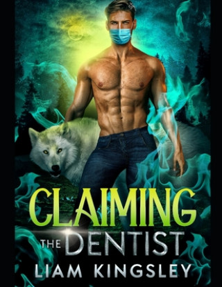 Book Claiming The Dentist Liam Kingsley