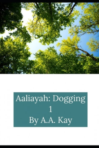 Buch Aaliayah: Dogging 1 A. a. Kay