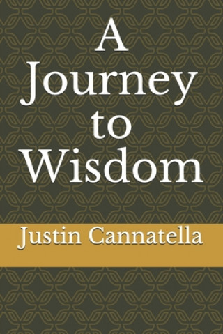 Knjiga A Journey to Wisdom Justin Cannatella