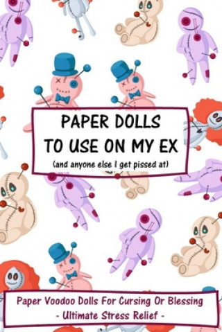 Könyv Paper Dolls To Use On My Ex: Paper Voodoo Dolls For Blessing Or Cursing: Ultimate Stress Relief Blue Light Press