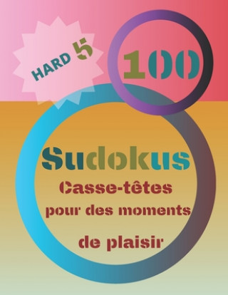 Kniha 100 Sudokus: Casse-T?tes pour des moments de plaisir Jeuxkateny Publishing