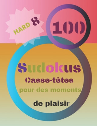 Kniha 100 Sudokus: Casse-T?tes pour des moments de plaisir Jeuxkateny Publishing