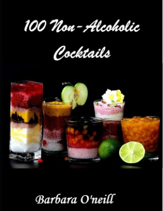 Kniha 100 Non-Alcoholic Cocktails Barbara O'Neill