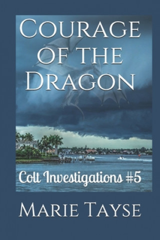 Kniha Courage of the Dragon: Colt Investigations #5 Marie Tayse