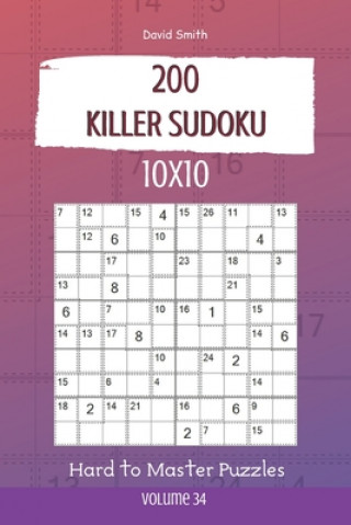 Carte Killer Sudoku - 200 Hard to Master Puzzles 10x10 vol.34 David Smith