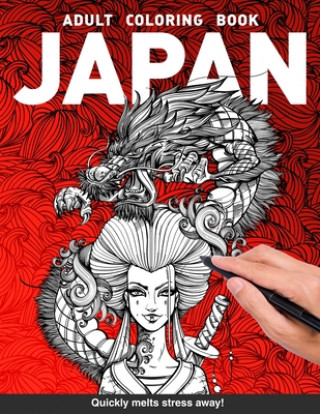 Kniha Japan Adults Coloring Book: Mystical Yakuza Geisha Orient Samurai Katana Sword Dragon Koi fish for adults relaxation art large creativity grown up Craft Genius Books