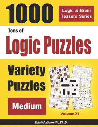 Book Tons of Logic Puzzles: 1000 Medium Variety Puzzles Khalid Alzamili