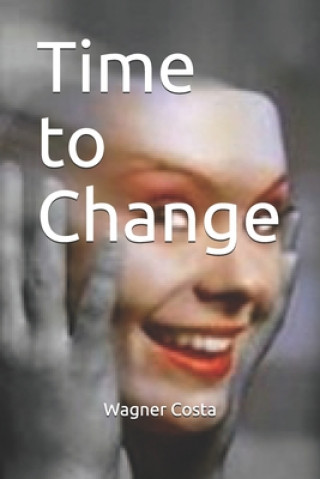 Knjiga Time to Change Wagner Costa