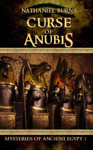 Książka The Curse of Anubis: The Third Case for Neti-Kerty Nathaniel Burns