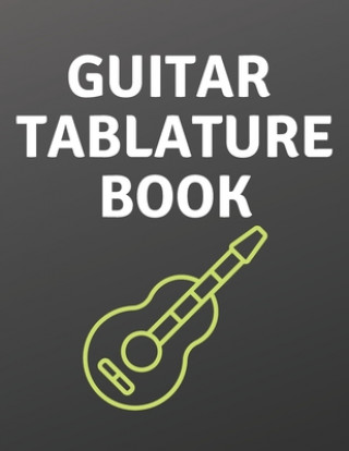 Książka Guitar Tablature Book: Guitar Tab Book For Kids And Adults, Birthday Gift, 150pages, "8.5x11"in, Soft Cover, Matte Finish Mr Global Mk