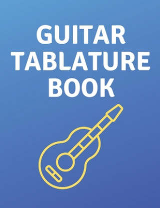 Kniha Guitar Tablature Book: Guitar Tab Book For Kids And Adults, Birthday Gift, 150pages, "8.5x11"in, Soft Cover, Matte Finish Mr Global Mk