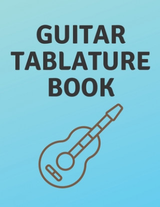 Książka Guitar Tablature Book: Guitar Tab Book For Kids And Adults, Birthday Gift, 150pages, "8.5x11"in, Soft Cover, Matte Finish Mr Global Mk