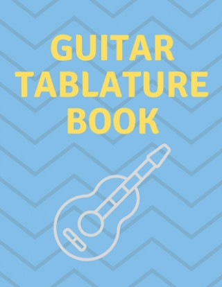 Książka Guitar Tablature Book: Guitar Tab Book For Kids And Adults, Birthday Gift, 150pages, "8.5x11"in, Soft Cover, Matte Finish Mr Global Mk