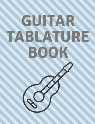 Książka Guitar Tablature Book: Guitar Tab Book For Kids And Adults, Birthday Gift, 150pages, "8.5x11"in, Soft Cover, Matte Finish Mr Global Mk