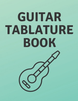 Kniha Guitar Tablature Book: Guitar Tab Book For Kids And Adults, Birthday Gift, 150pages, "8.5x11"in, Soft Cover, Matte Finish Mr Global Mk