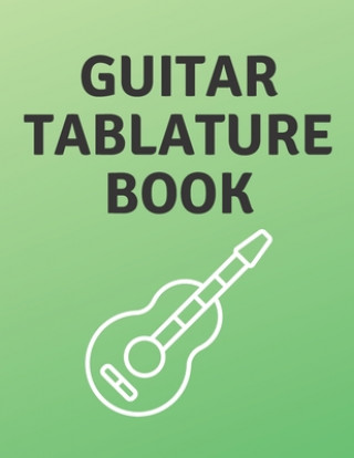 Książka Guitar Tablature Book: Guitar Tab Book For Kids And Adults, Birthday Gift, 150pages, "8.5x11"in, Soft Cover, Matte Finish Mr Global Mk