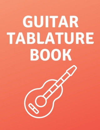 Książka Guitar Tablature Book: Guitar Tab Book For Kids And Adults, Birthday Gift, 150pages, "8.5x11"in, Soft Cover, Matte Finish Mr Global Mk