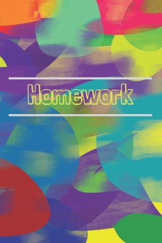 Kniha Homework: Kids school- and homeworkbook scripted and timetable Home Work