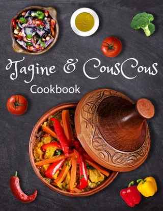 Carte Tagine and Couscous Cookbook: Delicious recipes for Moroccan one-pot Tagine cooking Moroccan Kitchen Publishing