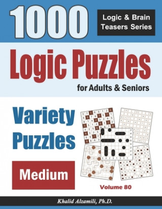 Könyv Logic Puzzles For Adults & Seniors: 1000 Medium Variety Puzzles Khalid Alzamili
