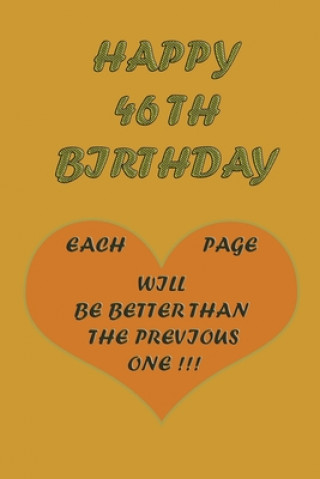 Boek Happy 46Th Birthday !: each page will be better than the previous one !!! Awesome Printer