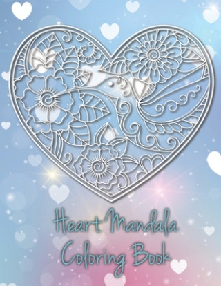 Libro Heart Mandala Coloring Book: 19 Romantic Mandalas in Heart Designs and always a great love quote on every page: A Valentine's Day Coloring Book Tina Richter