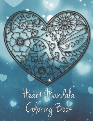 Książka Heart Mandala Coloring Book: 19 Romantic Mandalas in Heart Designs and always a great love quote on every page: A Valentine's Day Coloring Book Tina Richter