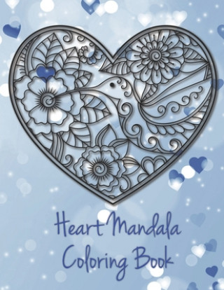 Książka Heart Mandala Coloring Book: 19 Romantic Mandalas in Heart Designs and always a great love quote on every page: A Valentine's Day Coloring Book Tina Richter