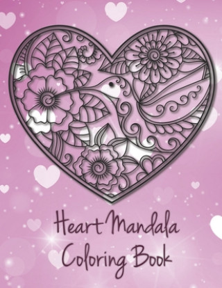 Książka Heart Mandala Coloring Book: 19 Romantic Mandalas in Heart Designs and always a great love quote on every page: A Valentine's Day Coloring Book Tina Richter